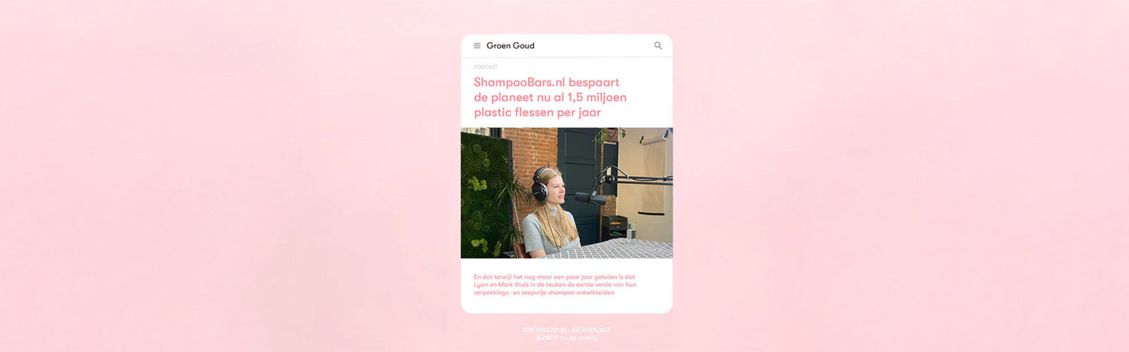ShampooBars.nl bespaart de planeet 1,5 miljoen plastic flessen: Lyan te gast bij Groen Goud