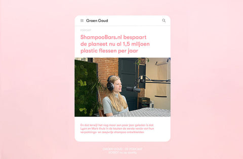ShampooBars.nl bespaart de planeet 1,5 miljoen plastic flessen: Lyan te gast bij Groen Goud
